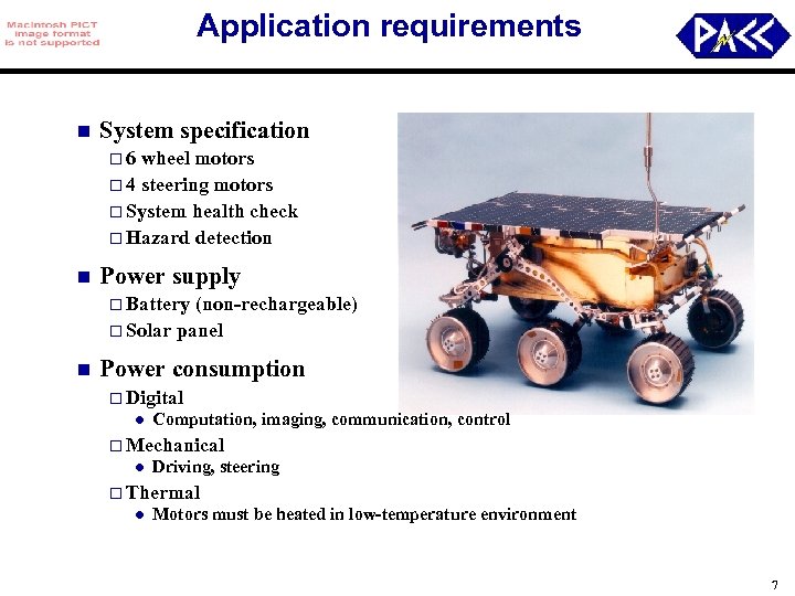 Application requirements n System specification o 6 wheel motors o 4 steering motors o