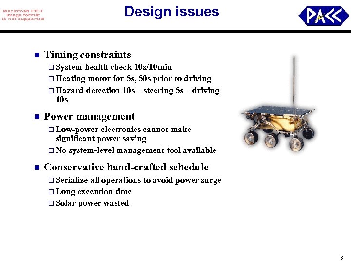 Design issues n Timing constraints o System health check 10 s/10 min o Heating