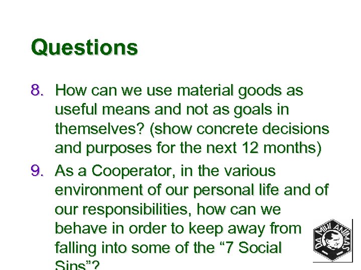 Questions 8. How can we use material goods as useful means and not as