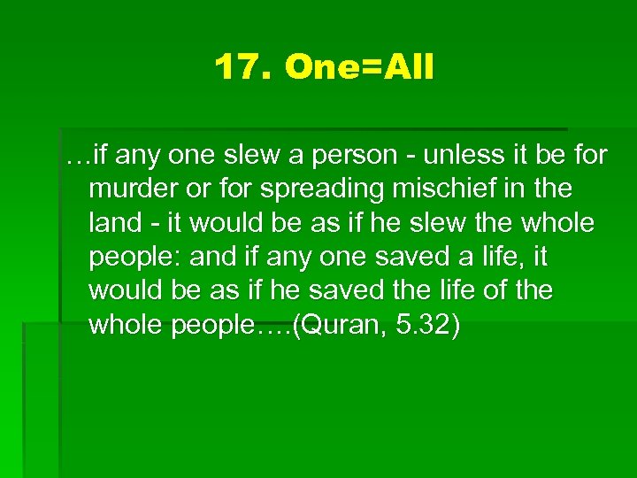17. One=All …if any one slew a person - unless it be for murder