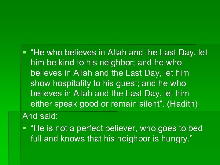 § “He who believes in Allah and the Last Day, let him be kind