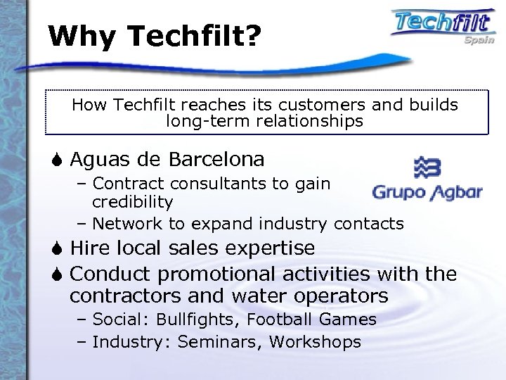 Why Techfilt? How Techfilt reaches its customers and builds long-term relationships S Aguas de