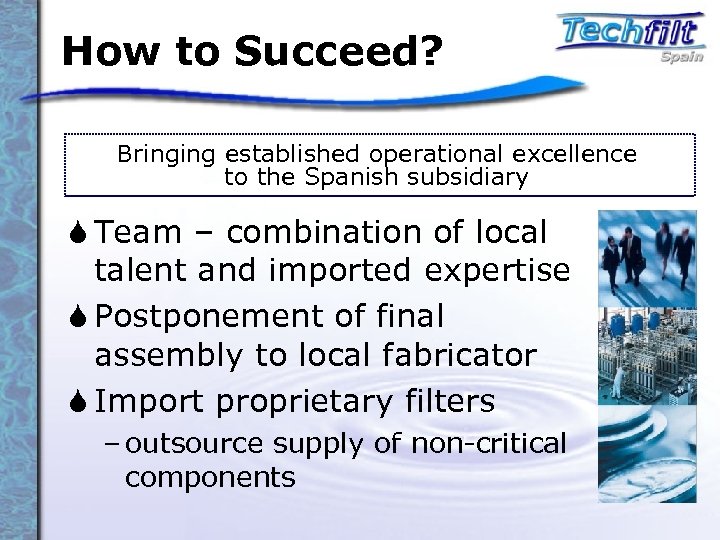 How to Succeed? Bringing established operational excellence to the Spanish subsidiary S Team –