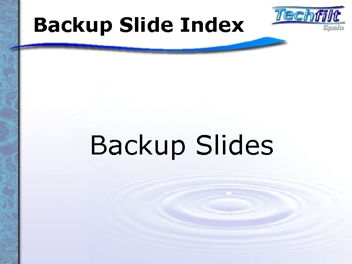 Backup Slide Index Backup Slides 