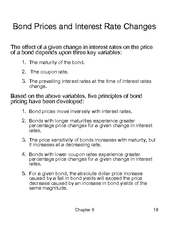 Bond Prices and Interest Rate Changes The effect of a given change in interest