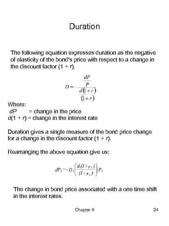 Duration The following equation expresses duration as the negative of elasticity of the bond's