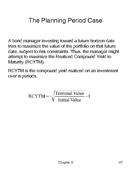 The Planning Period Case A bond manager investing toward a future horizon date tries