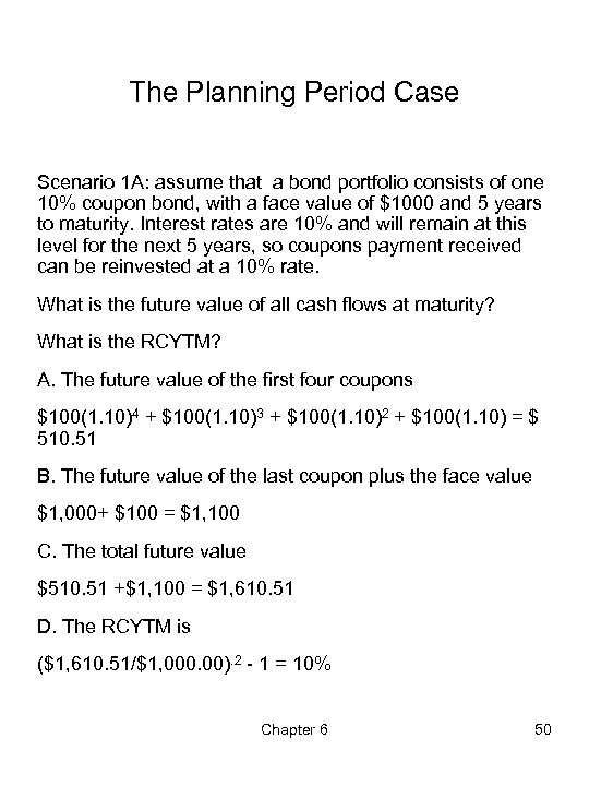 The Planning Period Case Scenario 1 A: assume that a bond portfolio consists of