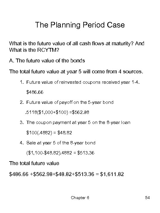 The Planning Period Case What is the future value of all cash flows at