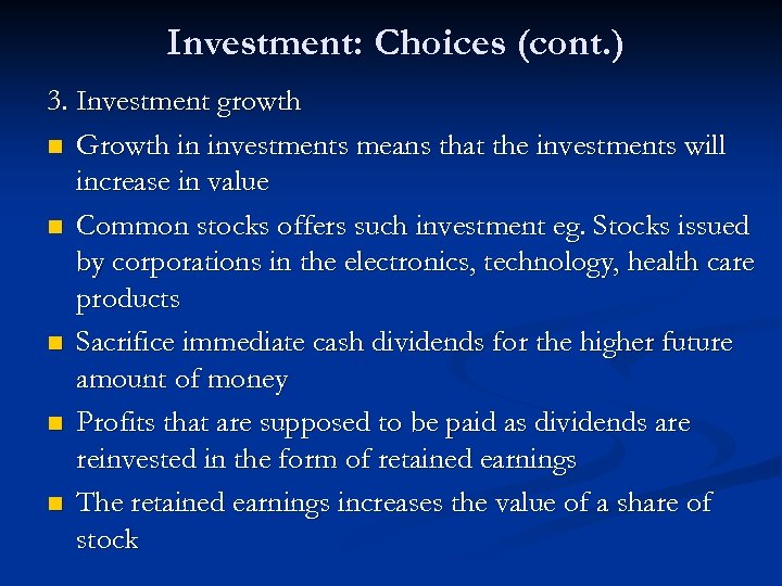 Investment: Choices (cont. ) 3. Investment growth n Growth in investments means that the