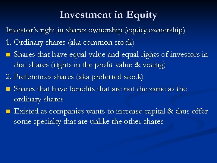 Investment in Equity Investor’s right in shares ownership (equity ownership) 1. Ordinary shares (aka