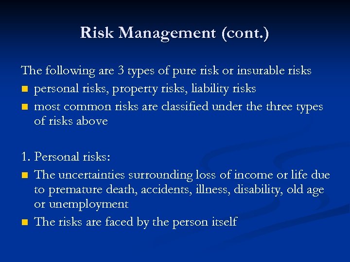 Risk Management (cont. ) The following are 3 types of pure risk or insurable