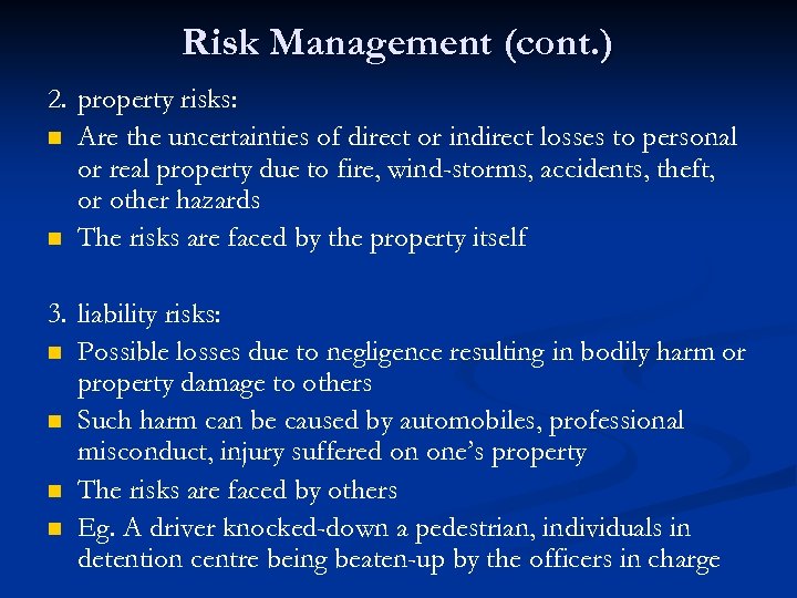 Risk Management (cont. ) 2. property risks: n Are the uncertainties of direct or