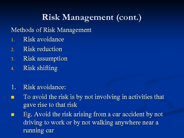 Risk Management (cont. ) Methods of Risk Management 1. Risk avoidance 2. Risk reduction