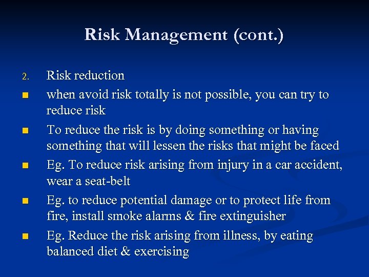 Risk Management (cont. ) 2. n n n Risk reduction when avoid risk totally