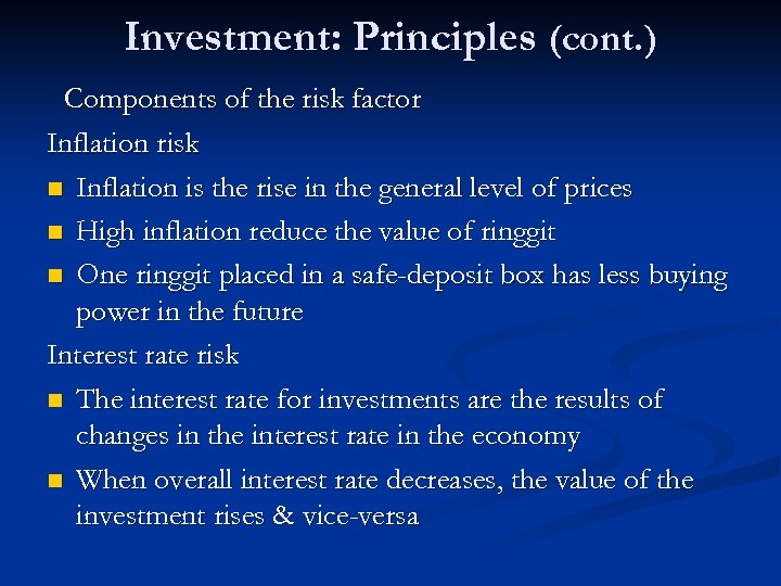Investment: Principles (cont. ) Components of the risk factor Inflation risk n Inflation is