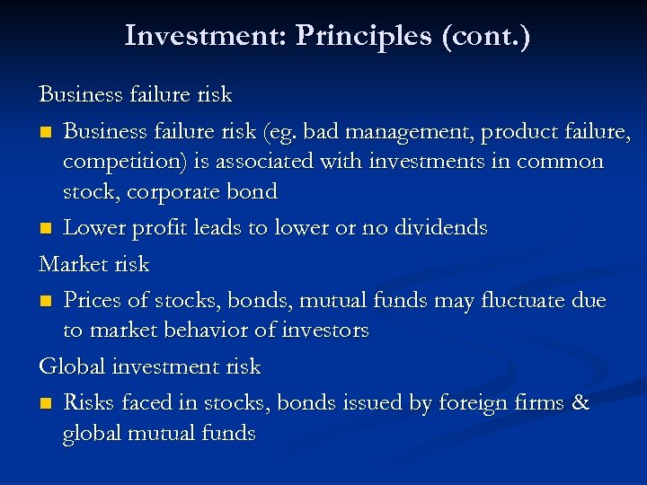 Investment: Principles (cont. ) Business failure risk n Business failure risk (eg. bad management,