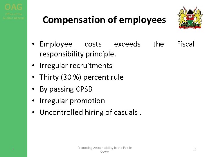 OAG Office of the Auditor-General Compensation of employees • Employee costs exceeds responsibility principle.