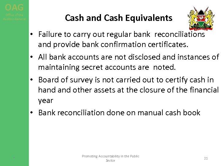 OAG Office of the Auditor-General Cash and Cash Equivalents • Failure to carry out