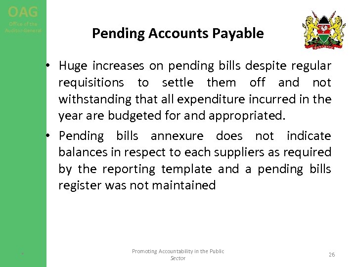 OAG Office of the Auditor-General Pending Accounts Payable • Huge increases on pending bills