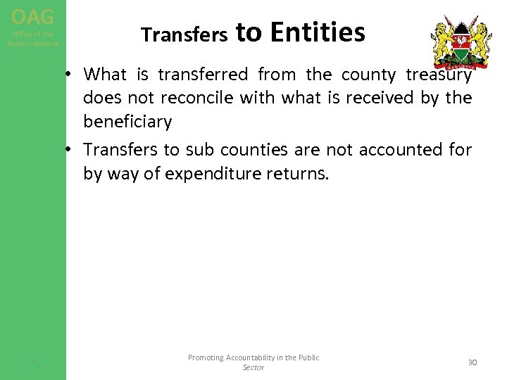 OAG Office of the Auditor-General Transfers to Entities • What is transferred from the