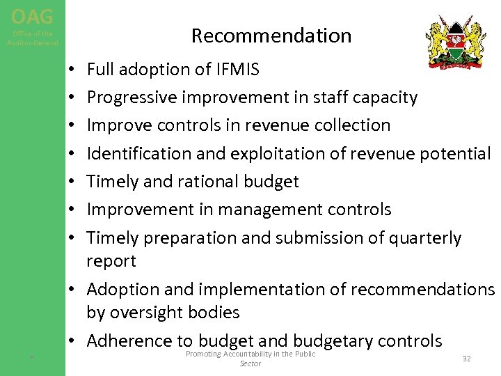 OAG Recommendation Office of the Auditor-General Full adoption of IFMIS Progressive improvement in staff