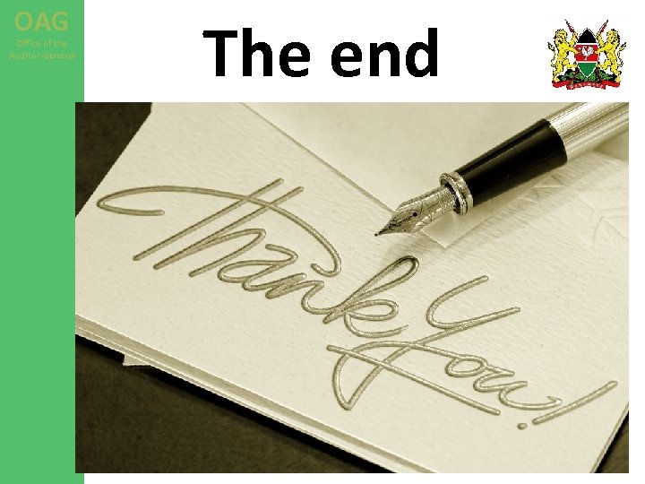 OAG Office of the Auditor-General The end Thank you 