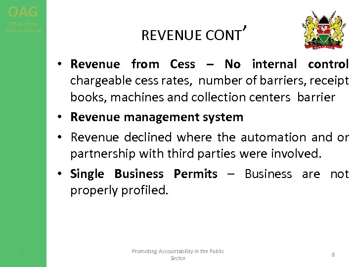 OAG Office of the Auditor-General REVENUE CONT’ • Revenue from Cess – No internal