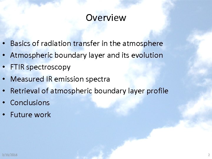 Overview • • Basics of radiation transfer in the atmosphere Atmospheric boundary layer and