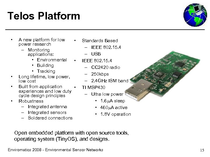 Telos Platform • • A new platform for low • power research – Monitoring