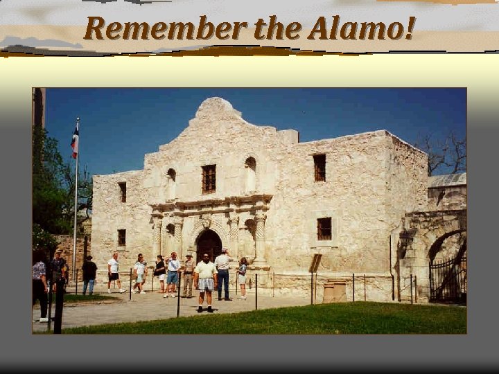 Remember the Alamo! 