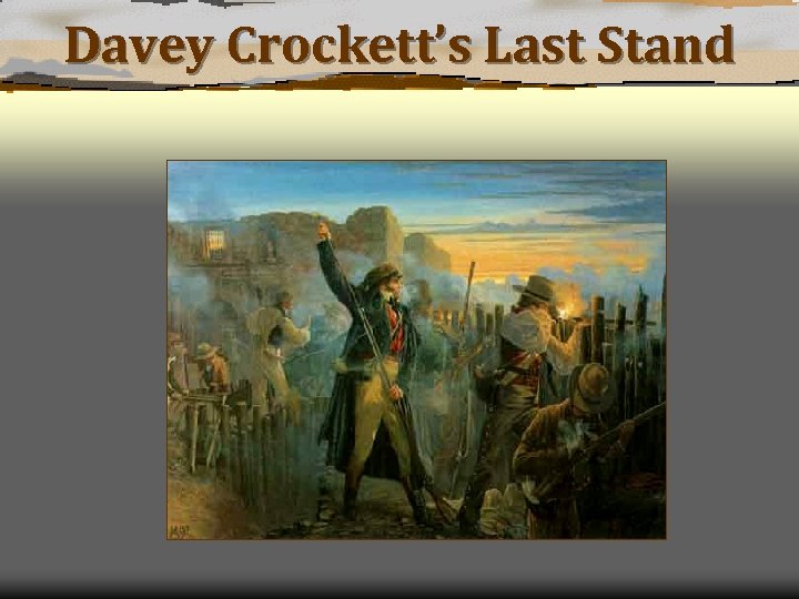 Davey Crockett’s Last Stand 