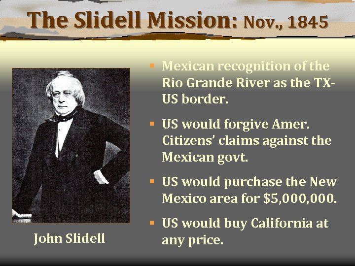 The Slidell Mission: Nov. , 1845 § Mexican recognition of the Rio Grande River