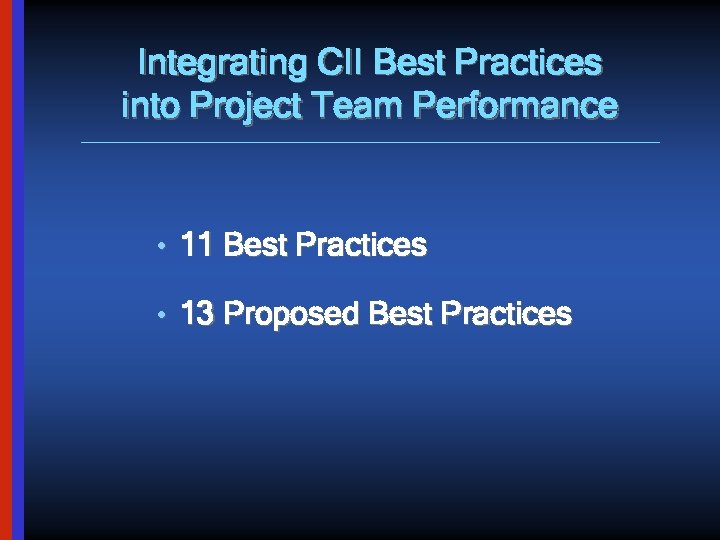 Integrating CII Best Practices into Project Team Performance • 11 Best Practices • 13