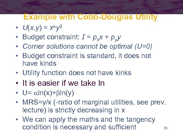 Example with Cobb-Douglas Utility U(x, y) = x y Budget constraint: I = pxx