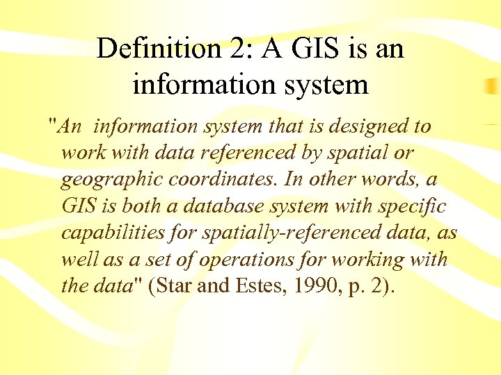 Definition 2: A GIS is an information system 