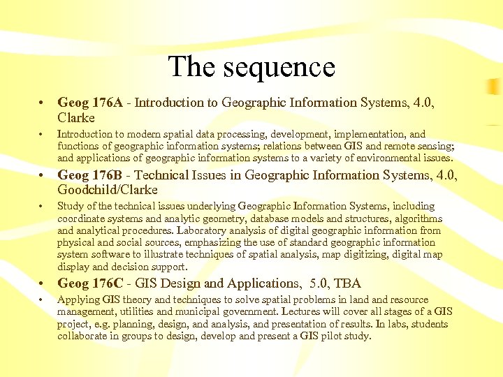 The sequence • Geog 176 A - Introduction to Geographic Information Systems, 4. 0,