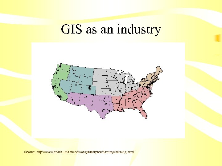 GIS as an industry Source: http: //www. spatial. maine. edu/ucgis/testproc/hartung. html 