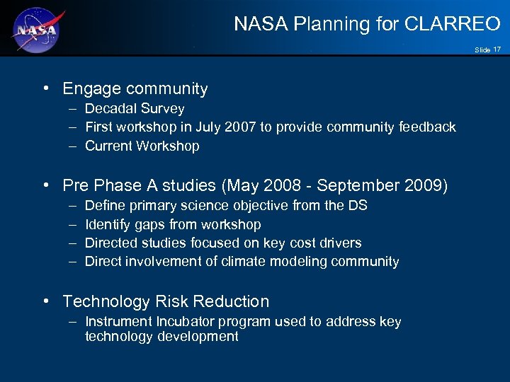 NASA Planning for CLARREO Slide 17 • Engage community – Decadal Survey – First