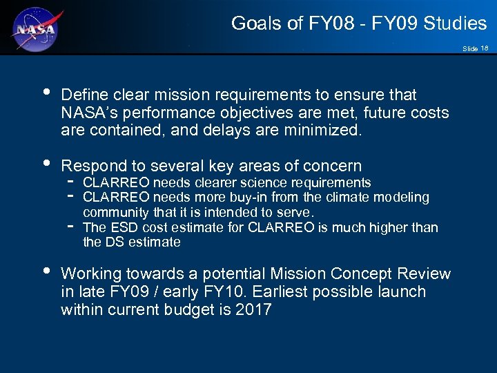 Goals of FY 08 - FY 09 Studies Slide 18 • Define clear mission