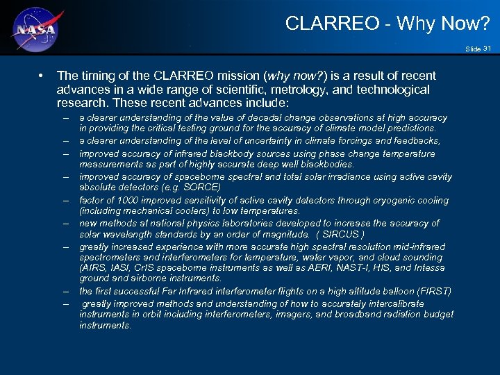 CLARREO - Why Now? Slide 31 • The timing of the CLARREO mission (why