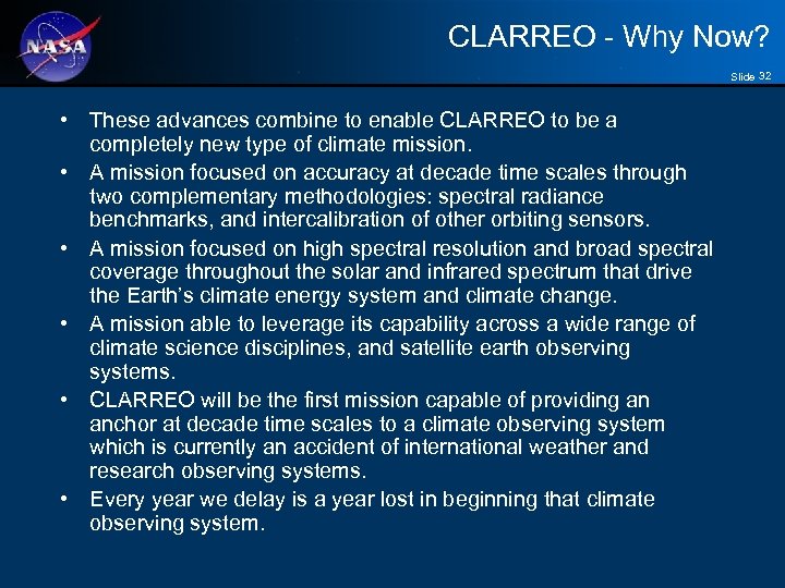 CLARREO - Why Now? Slide 32 • These advances combine to enable CLARREO to