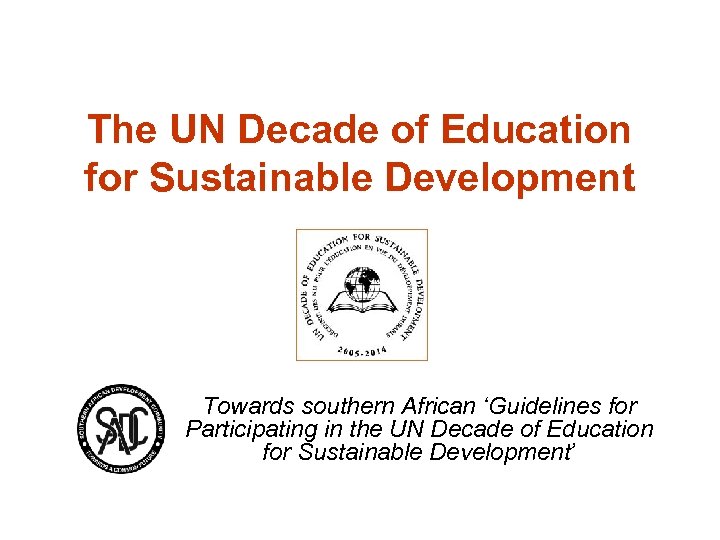 The UN Decade of Education for Sustainable Development Towards southern African ‘Guidelines for Participating
