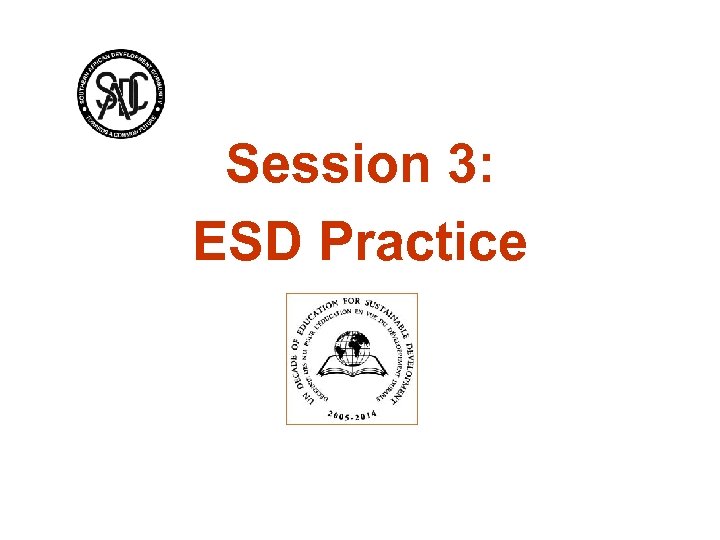 Session 3: ESD Practice 