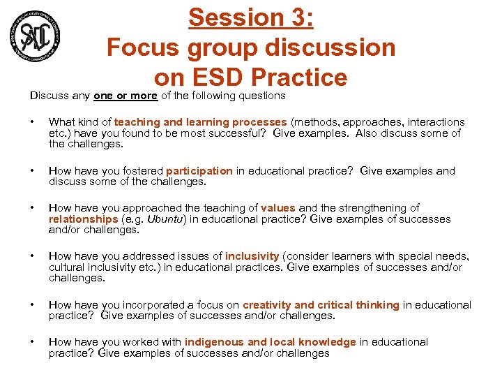 Session 3: Focus group discussion on ESD Practice Discuss any one or more of