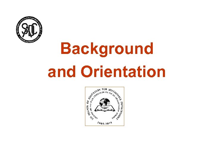 Background and Orientation 