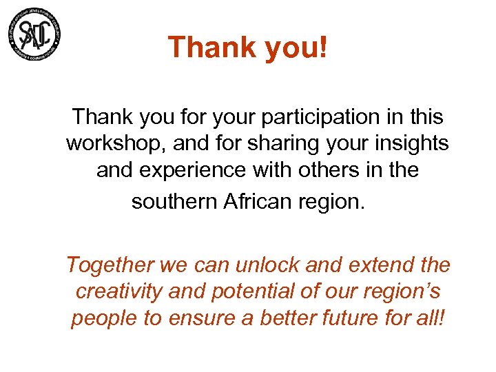 Thank you! Thank you for your participation in this workshop, and for sharing your