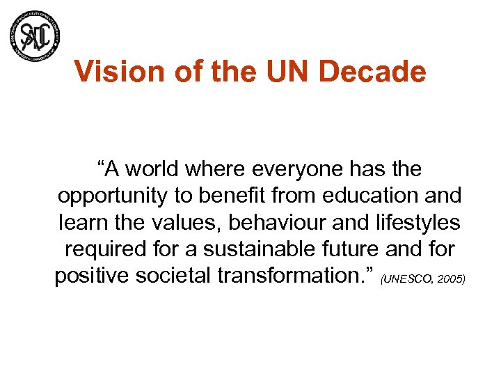 Vision of the UN Decade “A world where everyone has the opportunity to benefit