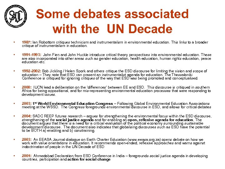 Some debates associated with the UN Decade • 1987: Ian Robottom critiques technicism and