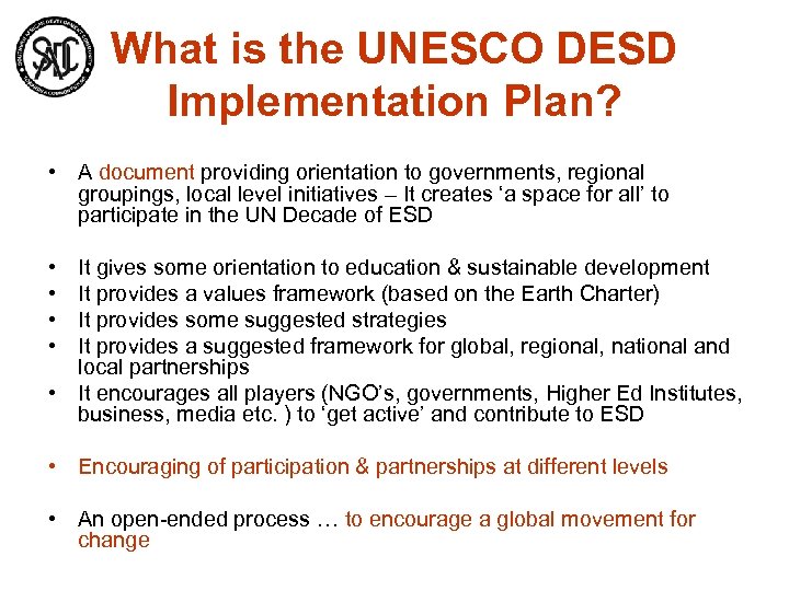What is the UNESCO DESD Implementation Plan? • A document providing orientation to governments,